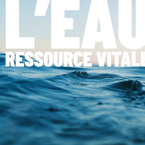 L’eau, une ressource vitale : Courbevoie se mobilise !